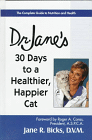  Dr. Jane's 30 Days to a Healthier, Happier Cat: The Complete Guide to Nutrition and Health