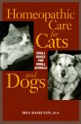Homeopathic Care for Cats and Dogs: Small Doses for Small Animals