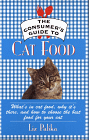 The Consumer's Guide to Cat Food; What's in Cat Food, Why It's There, and How to Choose the Best Food for Your Cat